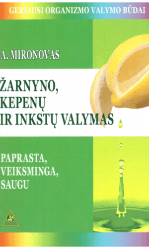 Žarnyno, kepenų ir inkstų valymas - Andrejus Mironovas