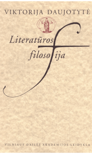 Literatūros filosofija - Viktorija Daujotytė