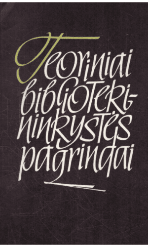 Teoriniai bibliotekininkystės pagrindai - dr. Genovaitė Raguotienė