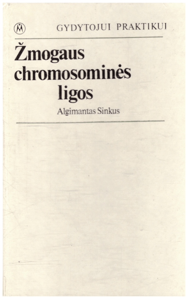 Žmogaus chromosominės ligos - Algimantas Sinkus