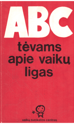 ABC tėvams apie vaikų ligas - Dalia Bakštienė ir kiti