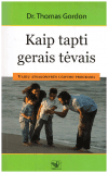 Kaip tapti gerais tėvais - Dr. Thomas Gordon