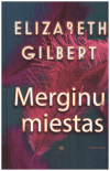 Merginų miestas - Elizabeth Gilbert