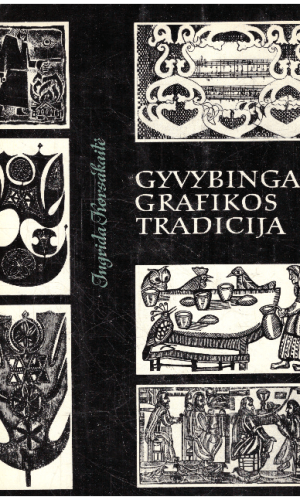 Gyvybinga grafikos tradicija - Ingrida Korsakaitė