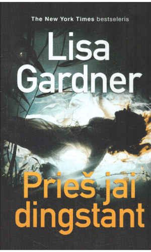 Prieš jai dingstant - Lisa Gardner