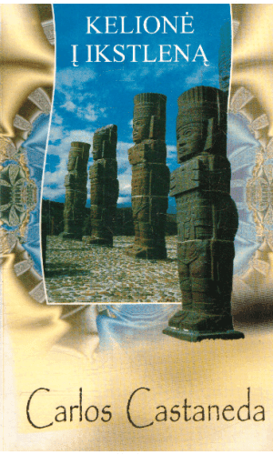 Kelionė į Ikstleną - Carlos Castaneda (Kastaneda)