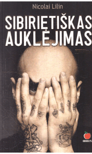 Sibirietiškas auklėjimas - Nicolai Lilin
