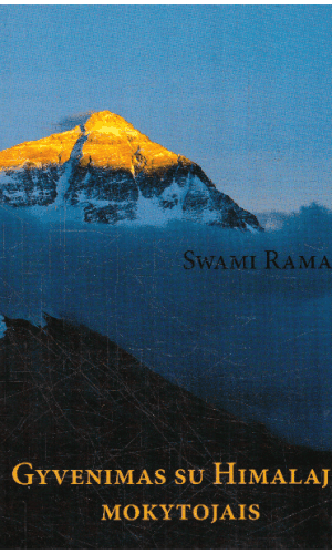 Gyvenimas su Himalajų mokytojais - Swami Rama