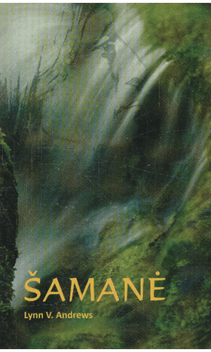 Šamanė - Lynn V. Andrews