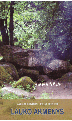 Lauko akmenys - Audronė Ilgevičienė, Petras Ilgevičius