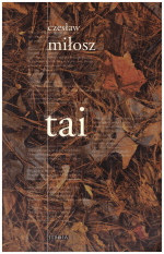 Tai - Czeslaw Milosz (Milošas)