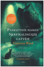 Paskutinis namas Nereikalingųjų gatvėje - Catriona Ward