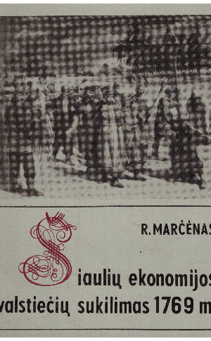 Šiaulių ekonomijos valstiečių sukilimas 1769 m. - R. Marčėnas