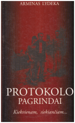 Protokolo pagrindai kiekvienam, siekiančiam.... - Arminas Lydeka