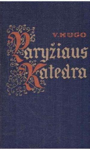 Paryžiaus katedra - V. Hugo