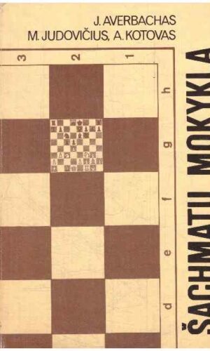 Šachmatų mokykla - J. Averbachas, M. Judovičius, A. Kotovas