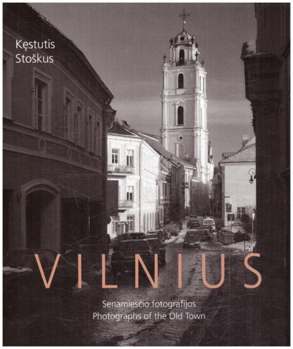 Vilnius. Senamiesčio fotografijos - Kęstutis Stoškus