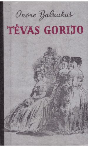 Tėvas Gorijo - Onorė Balzakas