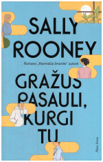 Gražus pasauli, kurgi tu - Sally Rooney