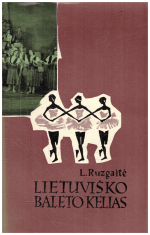 Lietuviško baleto kelias - L. Ruzgaitė