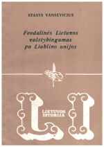 Feodalinės Lietuvos valstybingumas po Liublino unijos - Stasys Vansevičius