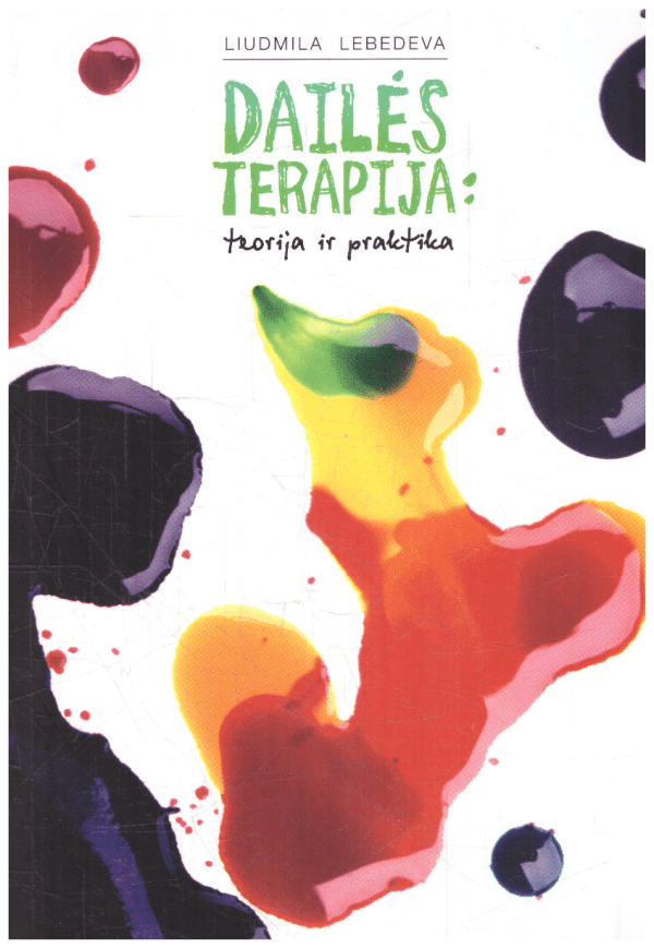 Dailės terapija: teorija ir praktika - Liudmila Lebedeva