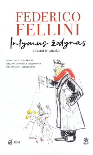 Intymus žodynas. Tekstai ir vaizdai - Federico Fellini