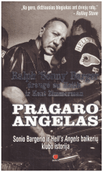 Pragaro angelas: Sonio Bargerio ir Hells Angels baikerių klubo istorija - Ralph ‘Sony‘ Barger