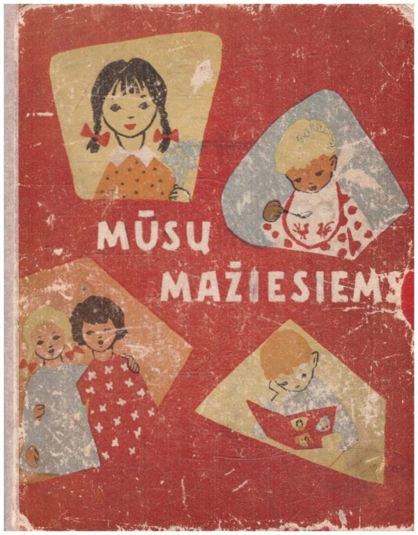 Mūsų mažiesiems: skaitiniai ikimokyklinio amžiaus vaikams - sudarė L. Karpavičienė ir kt.