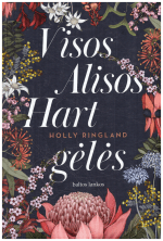 Visos Alisos Hart gėlės - Holly Ringland