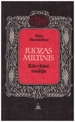 Juozas Miltinis: kūrybinė studija - Rūta Skendelienė