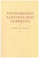 Anoniminiai alkoholikai subręsta: trumpa AA istorija
