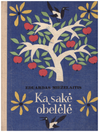 Ką sakė obelėlė - Eduardas Mieželaitis