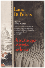 Amžinojo miesto baladė - Luca Di Fulvio