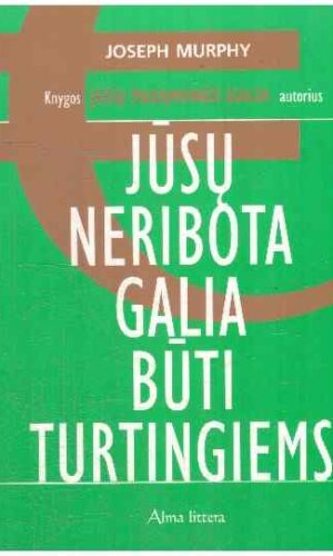Jūsų neribota galia būti turtingiems - Joseph Murphy