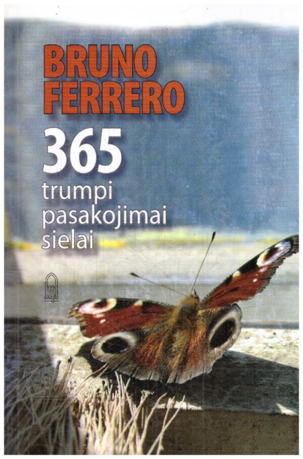 365 trumpi pasakojimai sielai - Bruno Ferrero