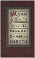 Anam cara: keltų pasaulio dvasinė išmintis - John O'Donohue