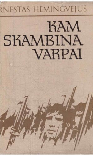 Kam skambina varpai - Ernestas Hemingvejus