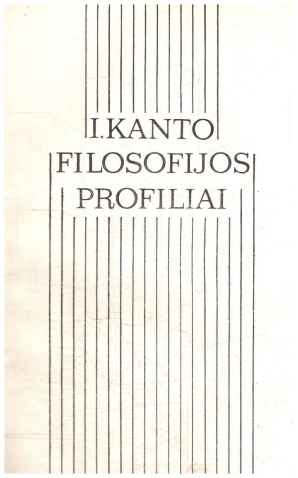 I. Kanto filosofijos profiliai - sud. A. Degutis