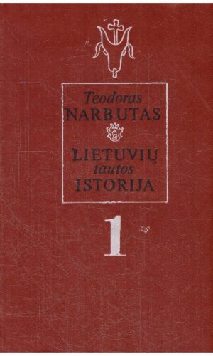 Lietuvių tautos istorija (1 tomas) - Teodoras Narbutas