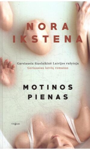 Motinos pienas - Nora Ikstena