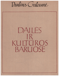 Dailės ir kultūros baruose - Paulius Galaunė