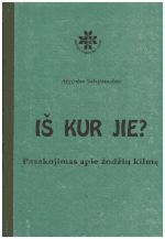 Iš kur jie? Pasakojimas apie žodžių kilmę - Algirdas Sabaliauskas (tekste yra pažymėtų vietų paprastu pieštuku)