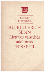 Lietuvos valstybės atkūrimas 1918-1920 - Alfred Erich Senn