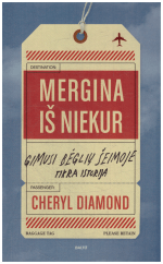 Mergina iš niekur gimusi bėglių šeimoje (tikra istorija) - Cheryl Diamond