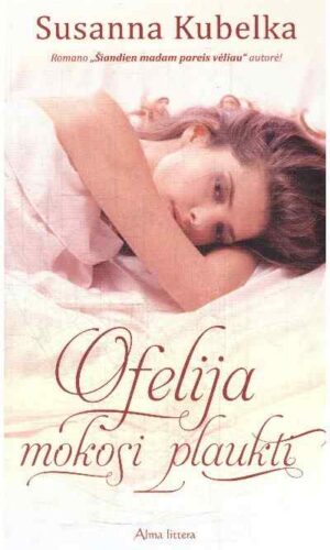 Ofelija mokosi plaukti - Susanna Kubelka