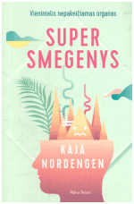 Super smegenys: vienintelis nepakeičiamas organas - Kaja Nordengen