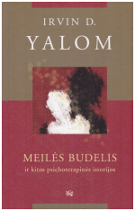 Meilės budelis ir kitos psichoterapinės istorijos - Irvin D. Yalom