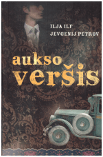 Aukso veršis - Ilja Ilf, Jevgenij Petrov