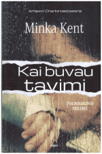 Kai buvau tavimi - Minka Kent